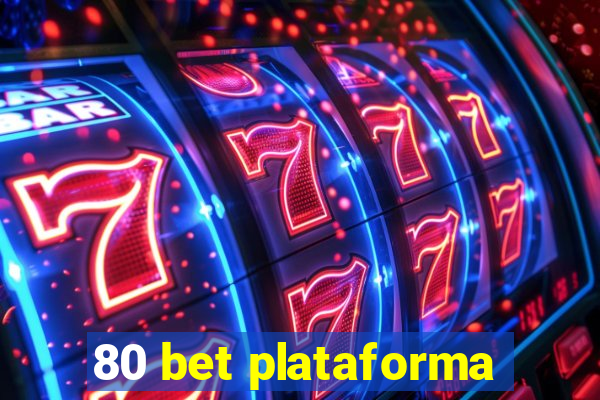 80 bet plataforma